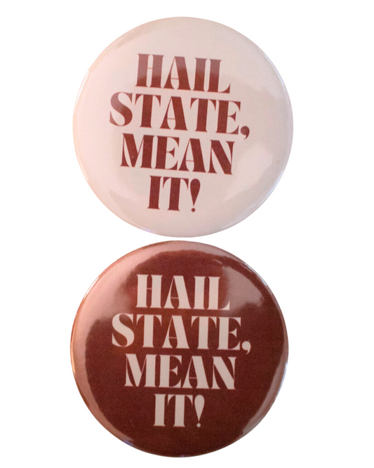 HAIL STATE, MEAN IT! BUTTON