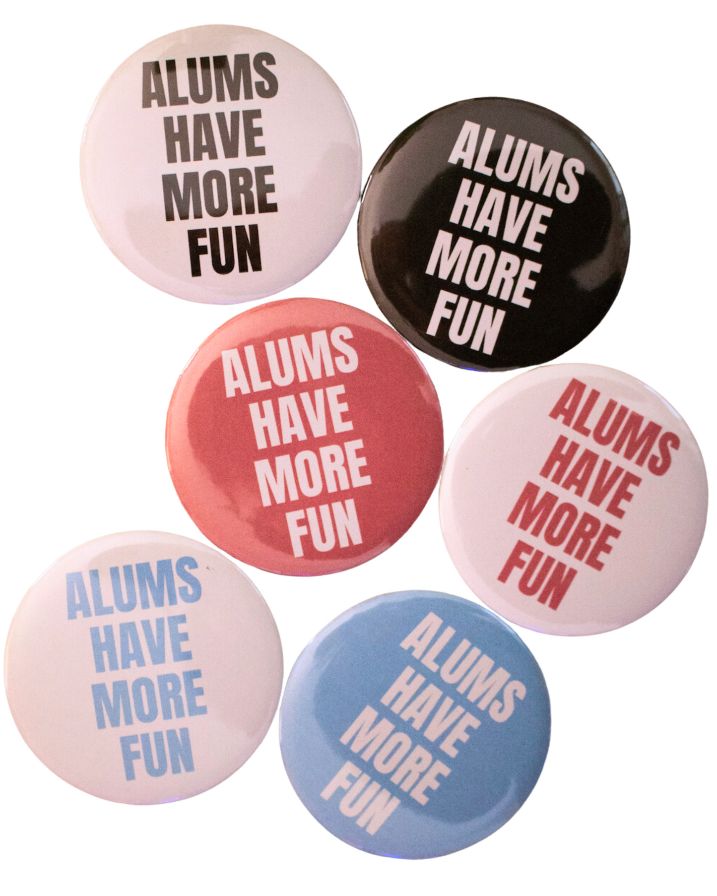 ALUMS HAVE MORE FUN BUTTON