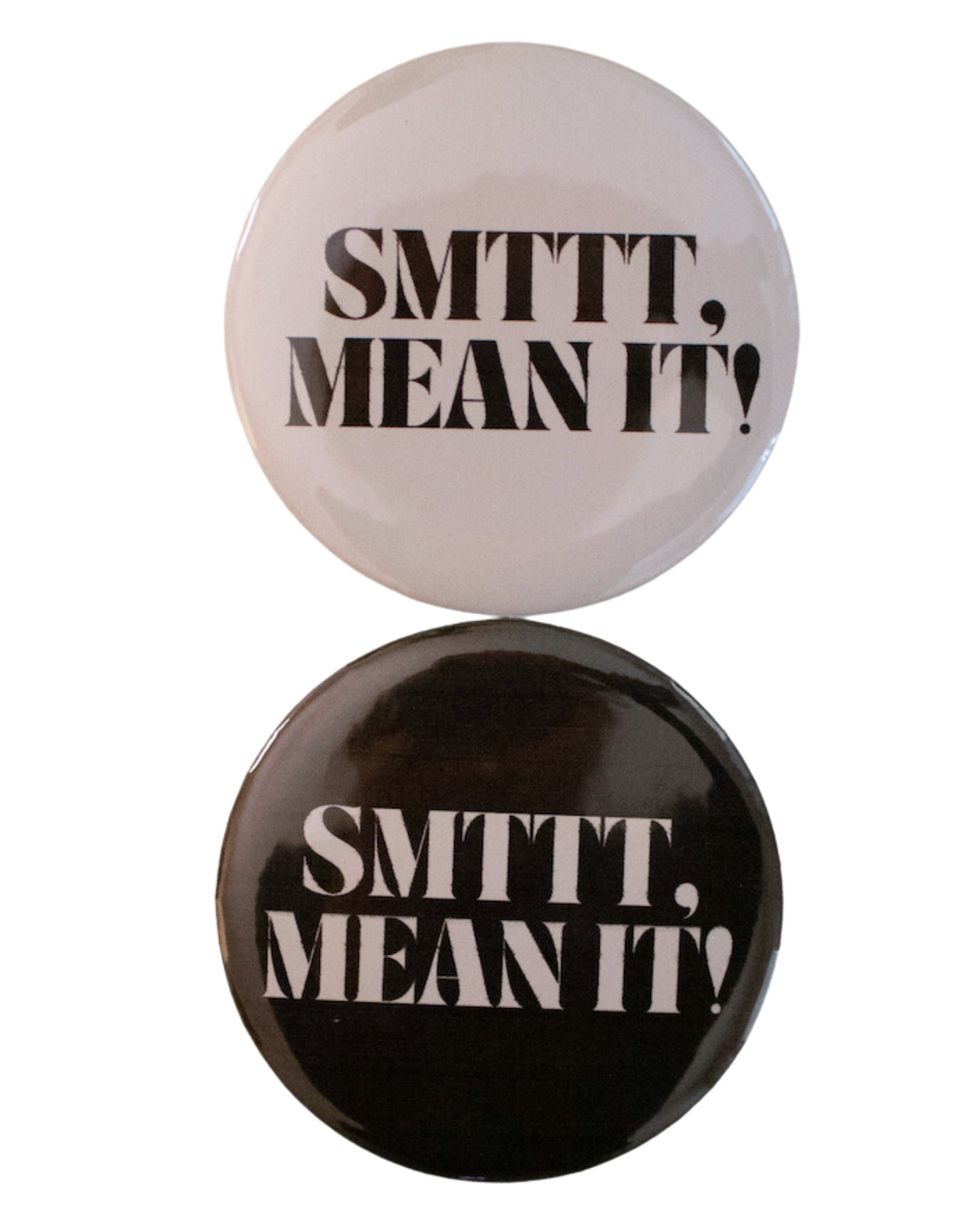 SMTTT, MEAN IT! BUTTON